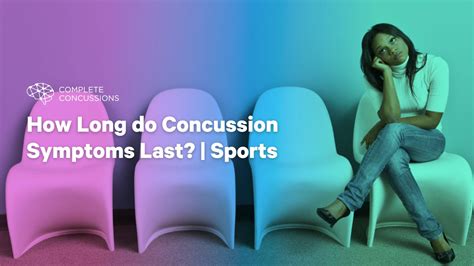 How Long Do Concussion Symptoms Last Sports Complete Concussions