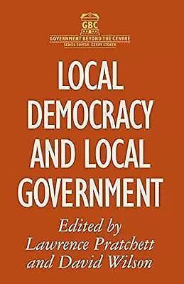 Local Democracy And Local Government Government Beyond The Centre Local Democracy And Local Government Government Beyond The Centre