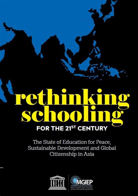 Rethinking Schooling For The 21St Century The State Of Education For Peace Sustainable Development And Global Citizenship In Asia Rethinking Schooling For The 21St Century The State Of Education For Peace Sustainable Development And Global Citizenship In Asia