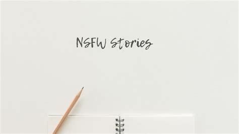 Unveiling The World Of Nsfw Stories An Exploration Into Adult