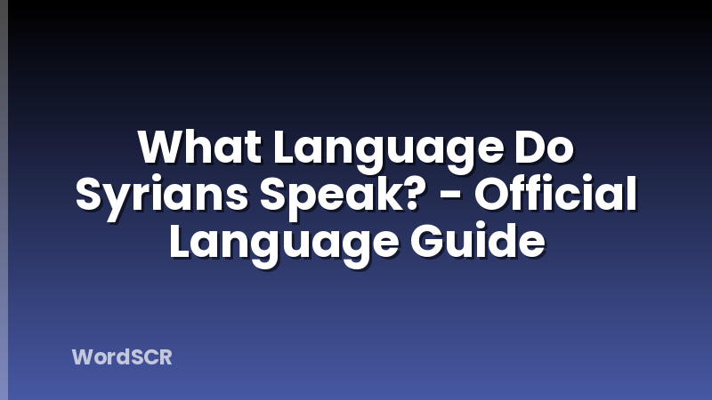 What Language Do The Syrians Speak Arabic Spoken Wordscr
